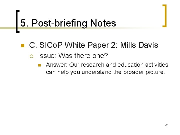 5. Post-briefing Notes n C. SICo. P White Paper 2: Mills Davis ¡ Issue: