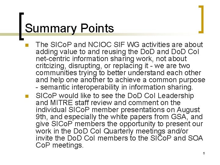 Summary Points n n The SICo. P and NCIOC SIF WG activities are about