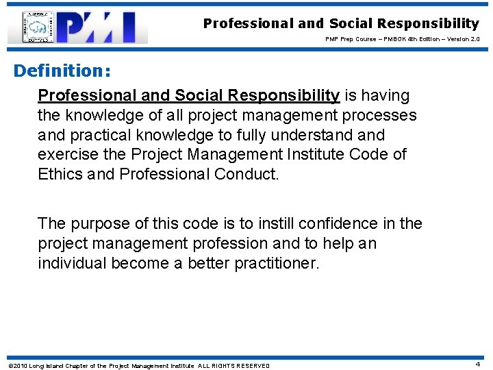 Professional and Social Responsibility PMP Prep Course – PMBOK 4 th Edition – Version