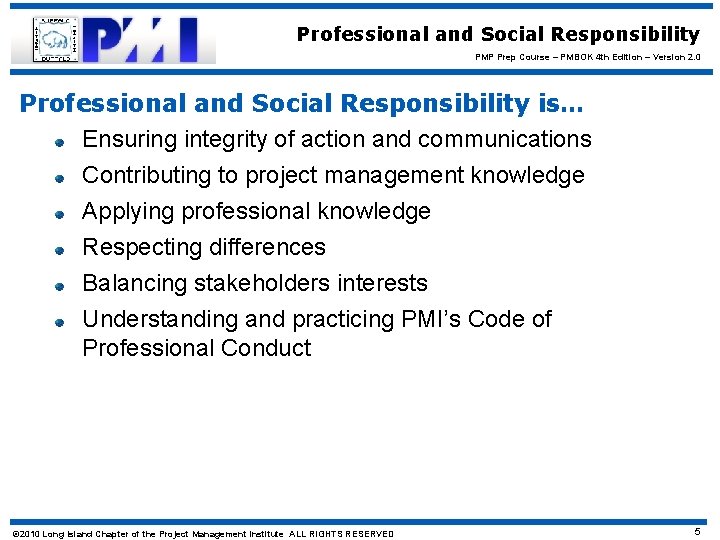 Professional and Social Responsibility PMP Prep Course – PMBOK 4 th Edition – Version