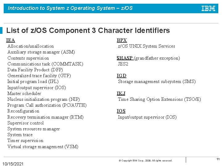 Introduction to System z Operating System – z/OS List of z/OS Component 3 Character