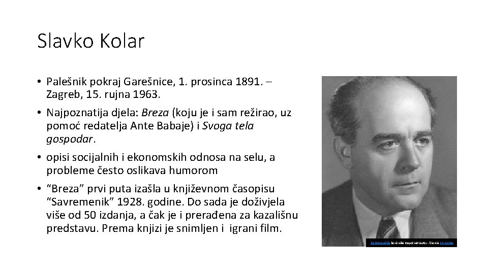 Slavko Kolar • Palešnik pokraj Garešnice, 1. prosinca 1891. – Zagreb, 15. rujna 1963.