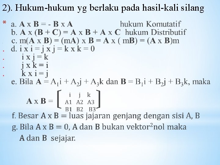 2). Hukum-hukum yg berlaku pada hasil-kali silang * 