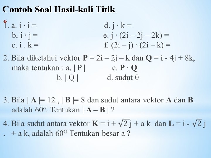 Contoh Soal Hasil-kali Titik * 