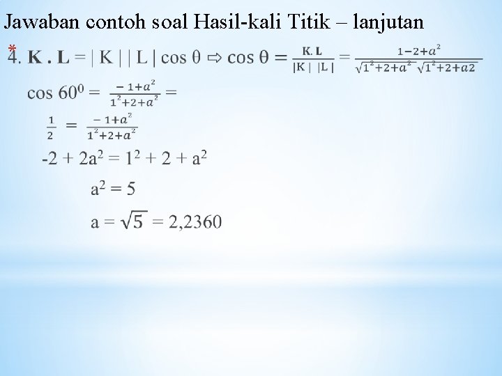 Jawaban contoh soal Hasil-kali Titik – lanjutan * 