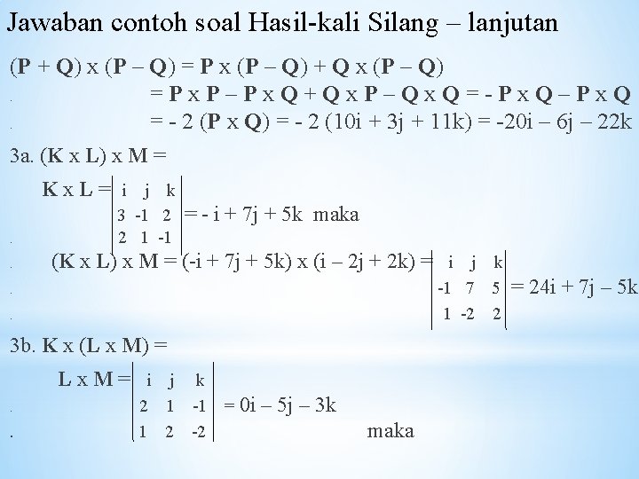 Jawaban contoh soal Hasil-kali Silang – lanjutan (P + Q) x (P – Q)