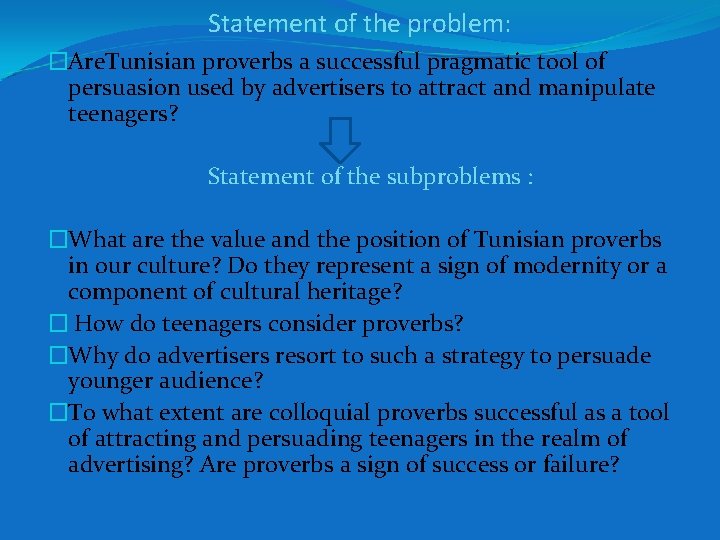 Statement of the problem: �Are. Tunisian proverbs a successful pragmatic tool of persuasion used Statement of the problem: �Are. Tunisian proverbs a successful pragmatic tool of persuasion used