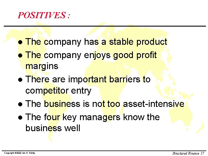 POSITIVES : The company has a stable product l The company enjoys good profit