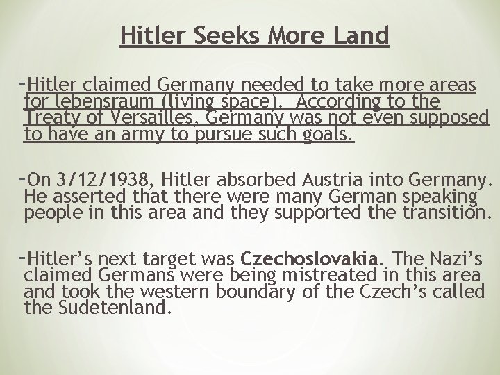 Hitler Seeks More Land -Hitler claimed Germany needed to take more areas for lebensraum