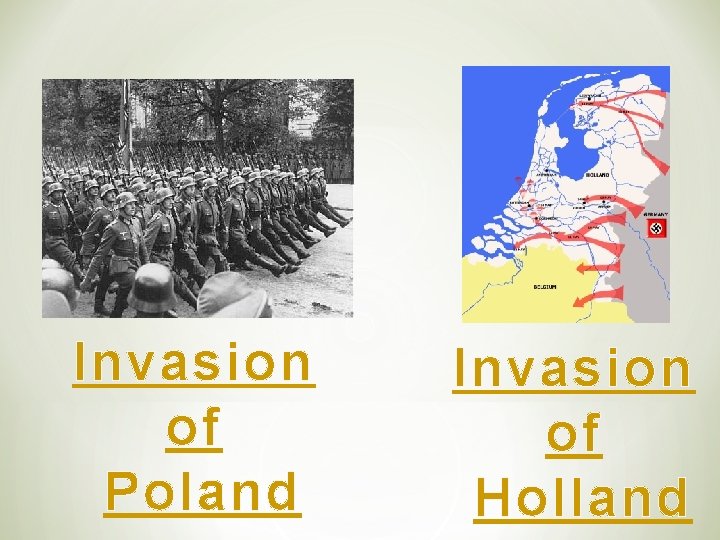 Invasion of Poland Invasion of Holland 