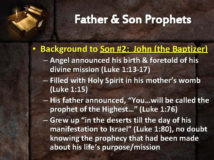 Father & Son Prophets • Background to Son #2: John (the Baptizer) – Angel