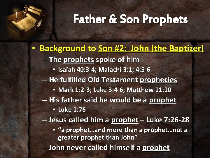 Father & Son Prophets • Background to Son #2: John (the Baptizer) – The