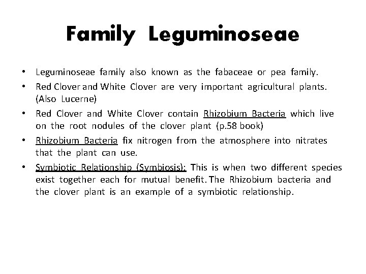 Family Leguminoseae • Leguminoseae family also known as the fabaceae or pea family. •