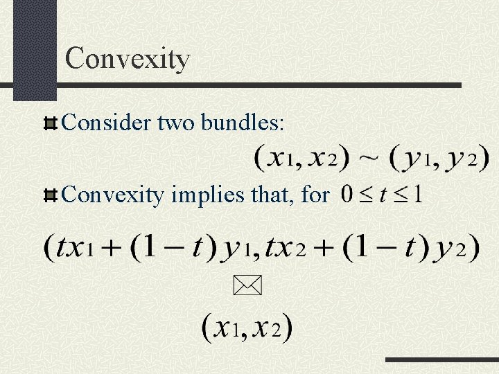 Convexity Consider two bundles: Convexity implies that, for 