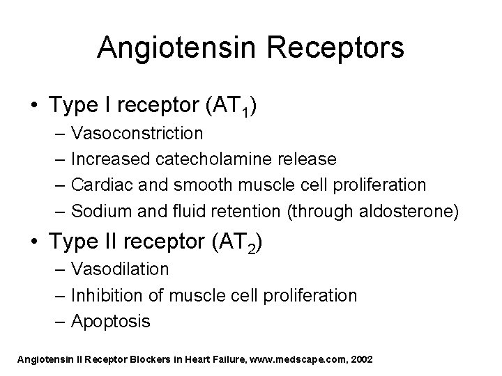 Angiotensin Receptors • Type I receptor (AT 1) – Vasoconstriction – Increased catecholamine release