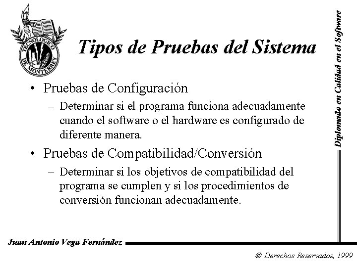  • Pruebas de Configuración – Determinar si el programa funciona adecuadamente cuando el