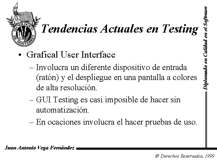  • Grafical User Interface – Involucra un diferente dispositivo de entrada (ratón) y