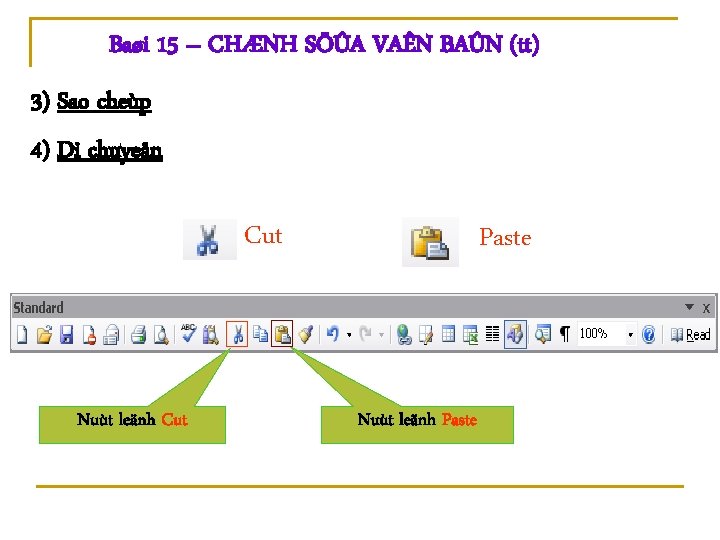 Baøi 15 – CHÆNH SÖÛA VAÊN BAÛN (tt) 3) Sao cheùp 4) Di chuyeån
