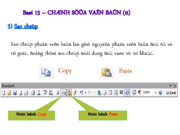 Baøi 15 – CHÆNH SÖÛA VAÊN BAÛN (tt) 3) Sao cheùp phaàn vaên baûn