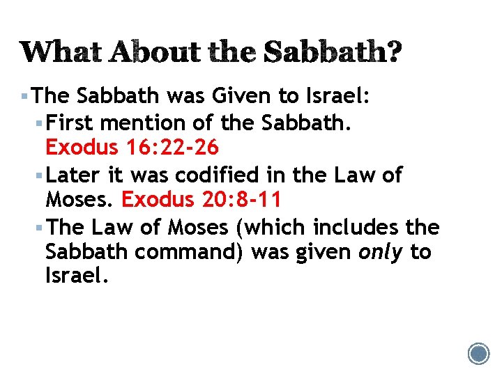 § The Sabbath was Given to Israel: § First mention of the Sabbath. Exodus