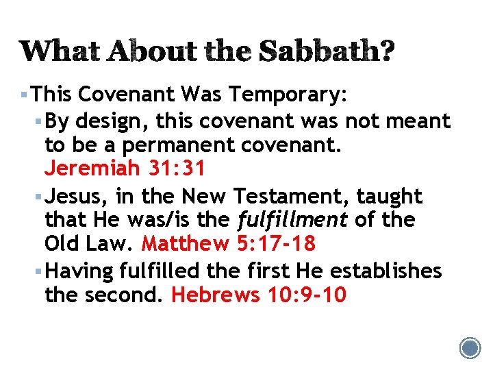 § This Covenant Was Temporary: § By design, this covenant was not meant to