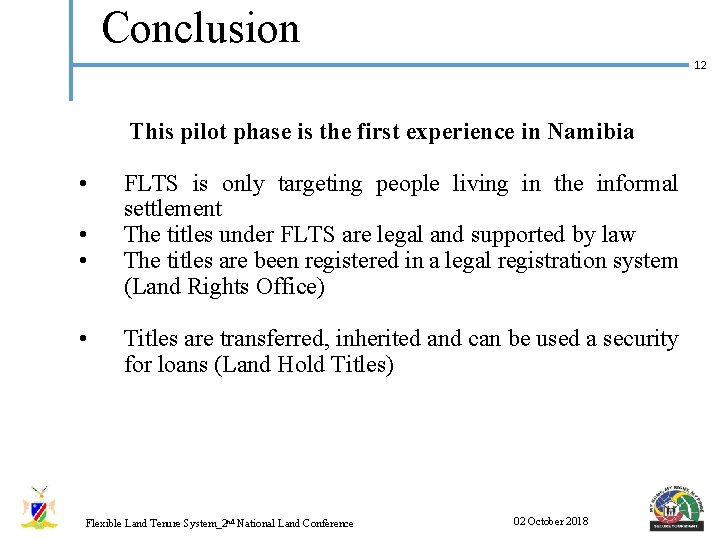 Conclusion 12 This pilot phase is the first experience in Namibia • • FLTS