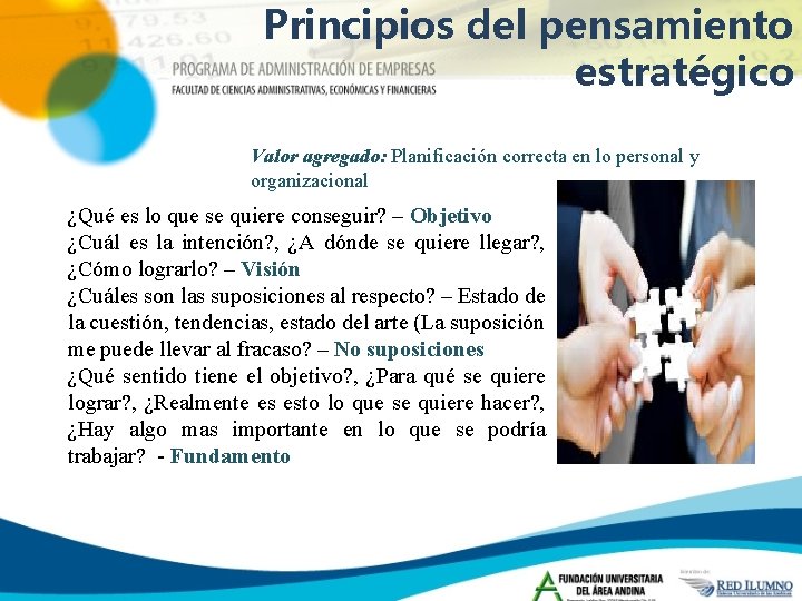 Principios del pensamiento estratégico Valor agregado: Planificación correcta en lo personal y organizacional ¿Qué