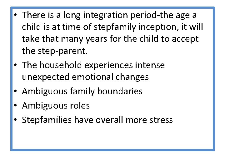  • There is a long integration period-the age a child is at time