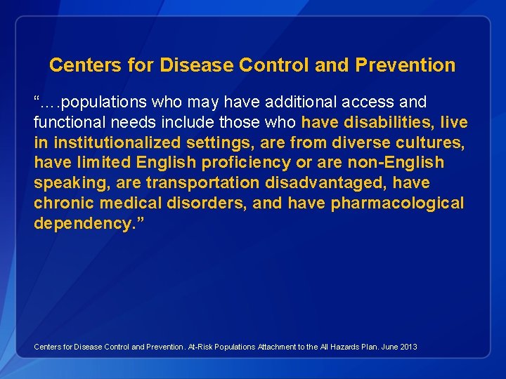 Centers for Disease Control and Prevention “…. populations who may have additional access and