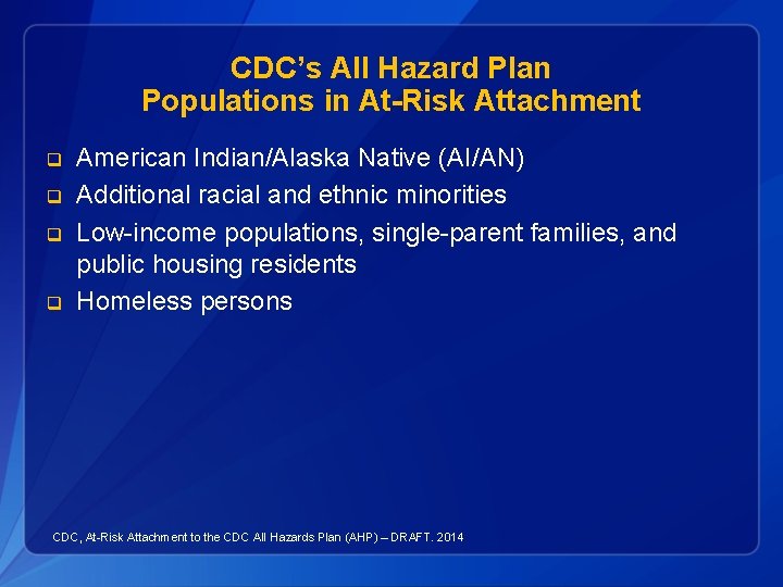 CDC’s All Hazard Plan Populations in At-Risk Attachment q q American Indian/Alaska Native (AI/AN)