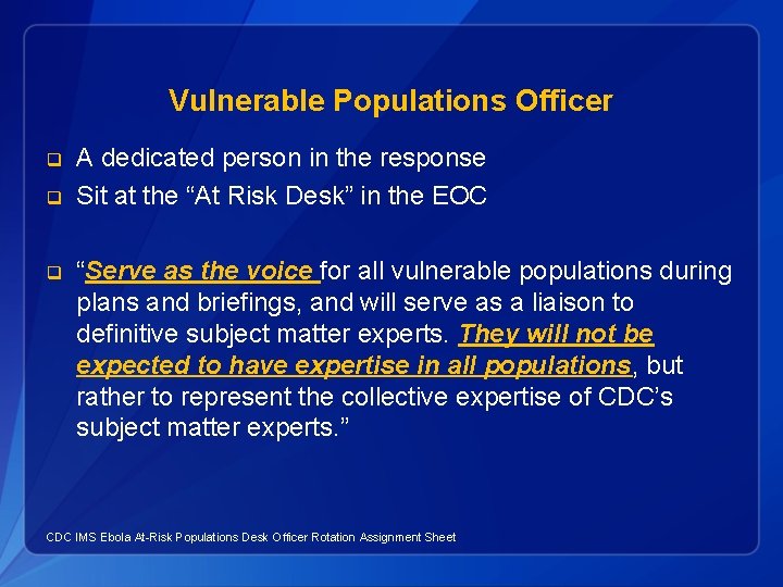 Vulnerable Populations Officer q q q A dedicated person in the response Sit at