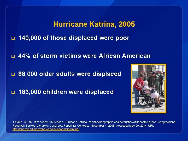 Hurricane Katrina, 2005 q 140, 000 of those displaced were poor q 44% of