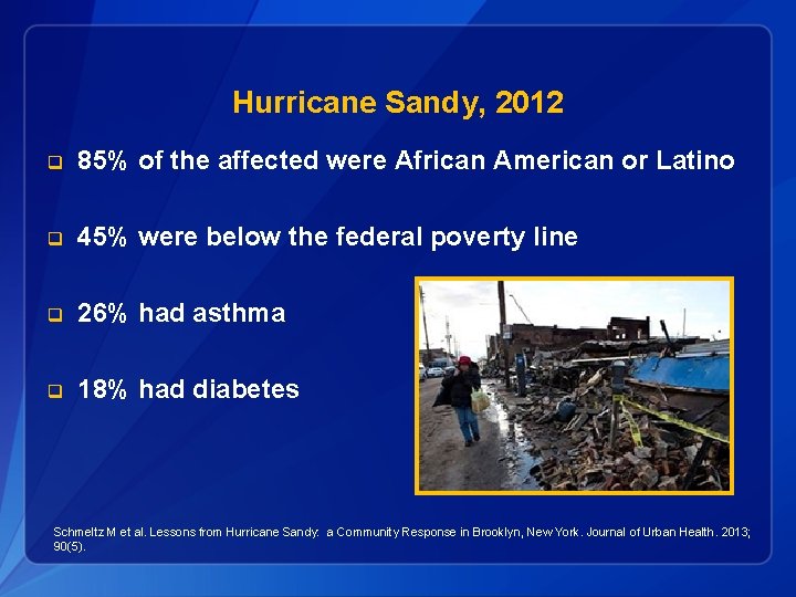 Hurricane Sandy, 2012 q 85% of the affected were African American or Latino q