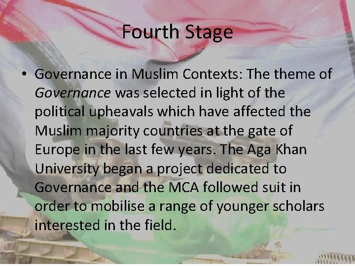 Fourth Stage • Governance in Muslim Contexts: The theme of Governance was selected in
