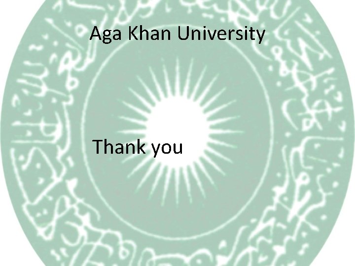 Aga Khan University Thank you 