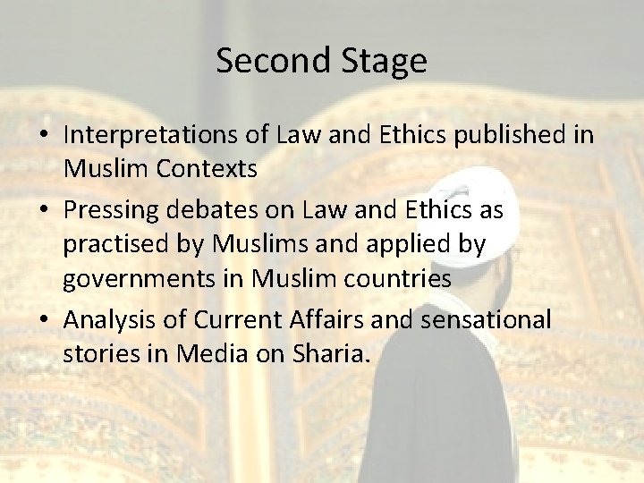 Second Stage • Interpretations of Law and Ethics published in Muslim Contexts • Pressing