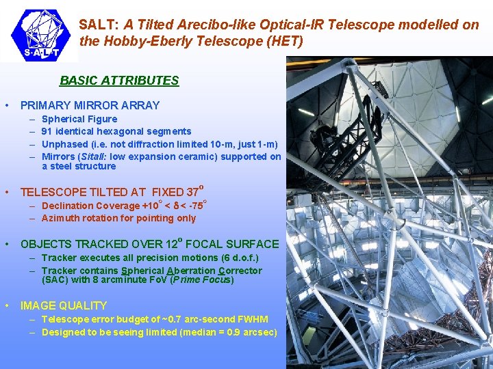 SALT: A Tilted Arecibo-like Optical-IR Telescope modelled on the Hobby-Eberly Telescope (HET) BASIC ATTRIBUTES