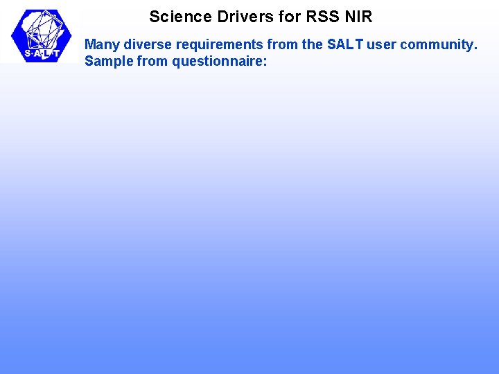 Science Drivers for RSS NIR Many diverse requirements from the SALT user community. Sample