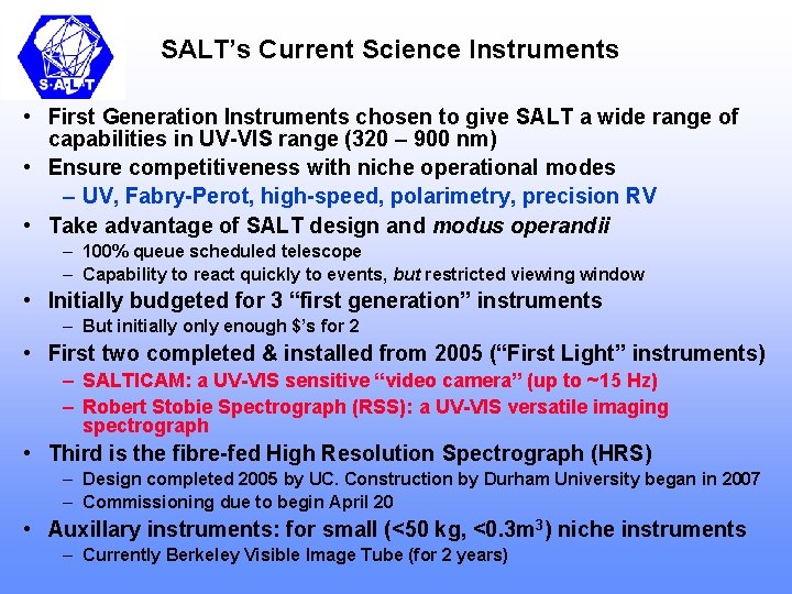 SALT’s Current Science Instruments • First Generation Instruments chosen to give SALT a wide