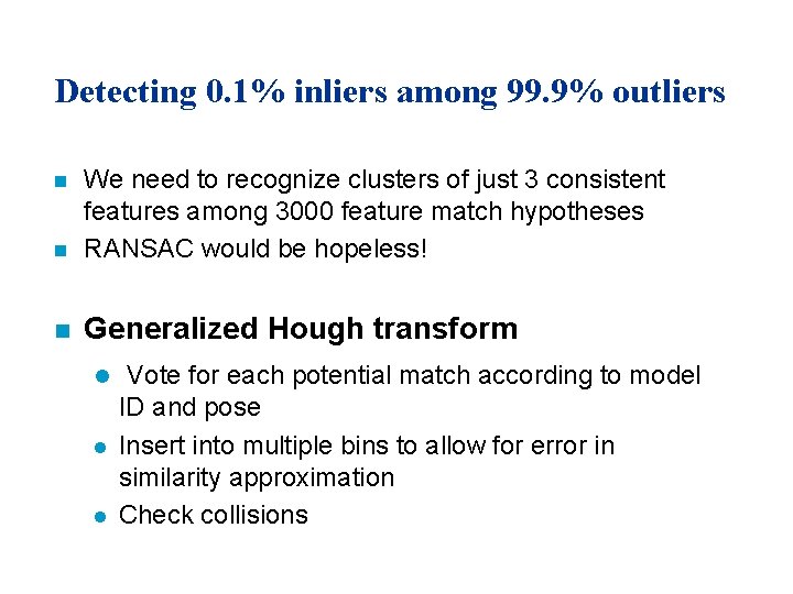 Detecting 0. 1% inliers among 99. 9% outliers n We need to recognize clusters