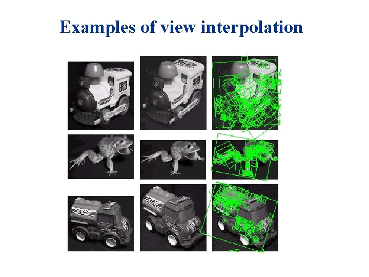 Examples of view interpolation 