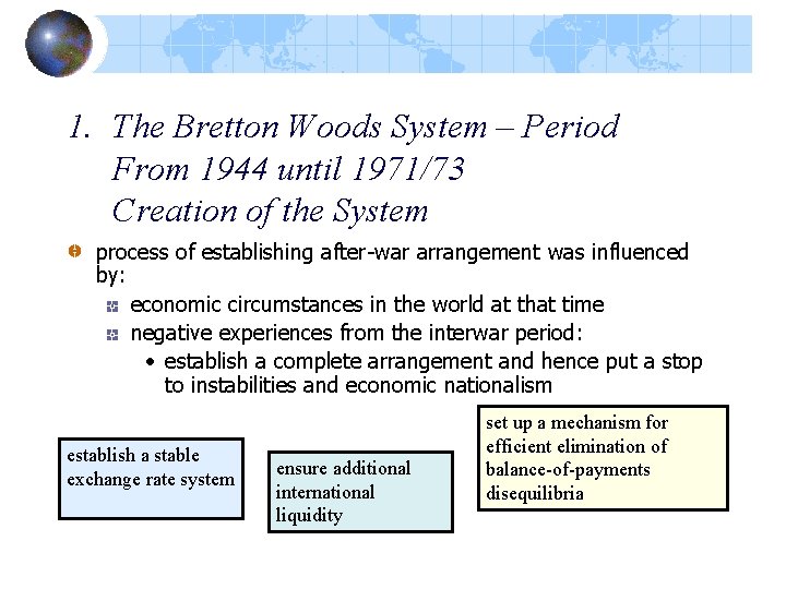 1. The Bretton Woods System – Period From 1944 until 1971/73 Creation of the