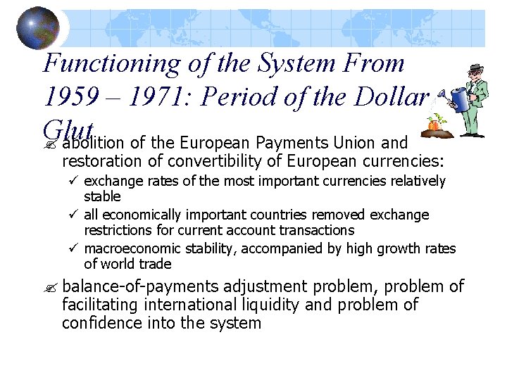 Functioning of the System From 1959 – 1971: Period of the Dollar Glut ?