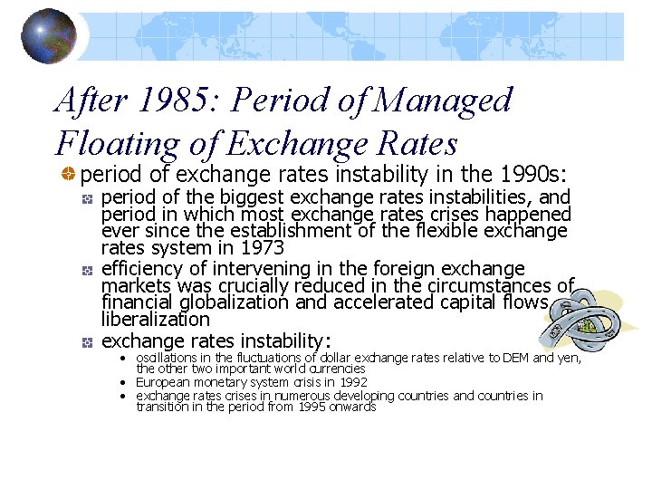 After 1985: Period of Managed Floating of Exchange Rates period of exchange rates instability