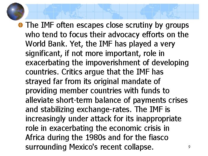 The IMF often escapes close scrutiny by groups who tend to focus their advocacy