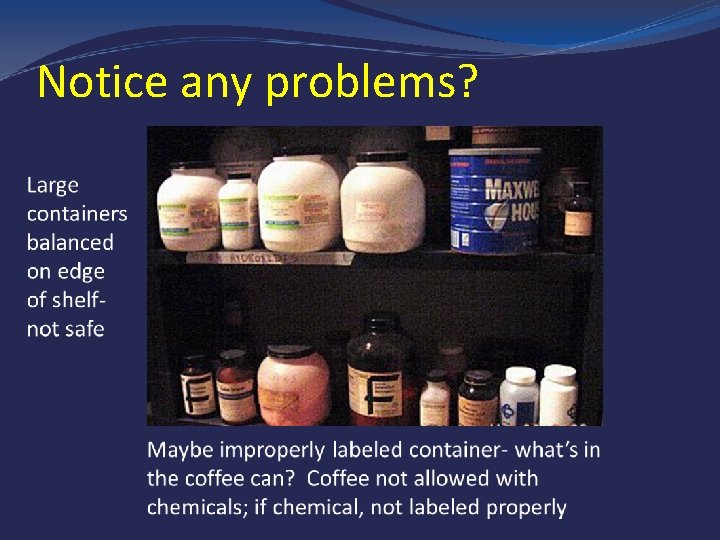 Notice any problems? 