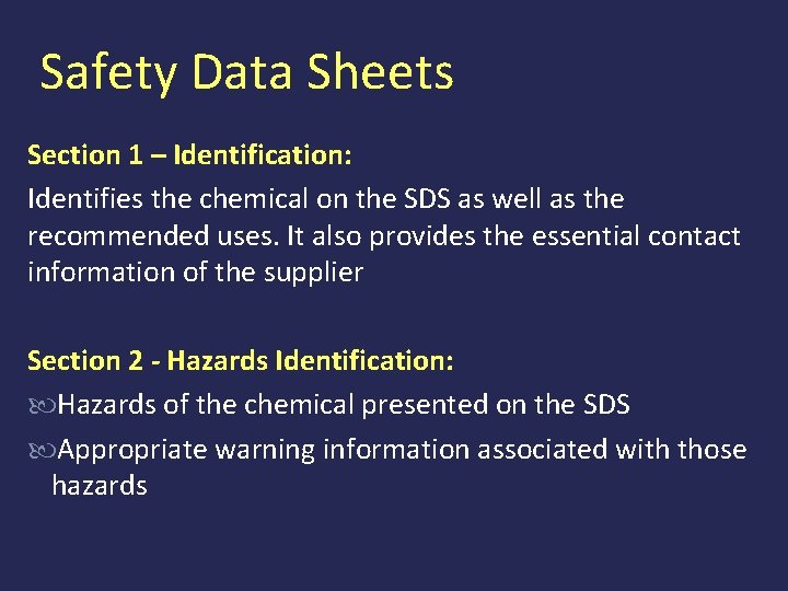 Safety Data Sheets Section 1 – Identification: Identifies the chemical on the SDS as