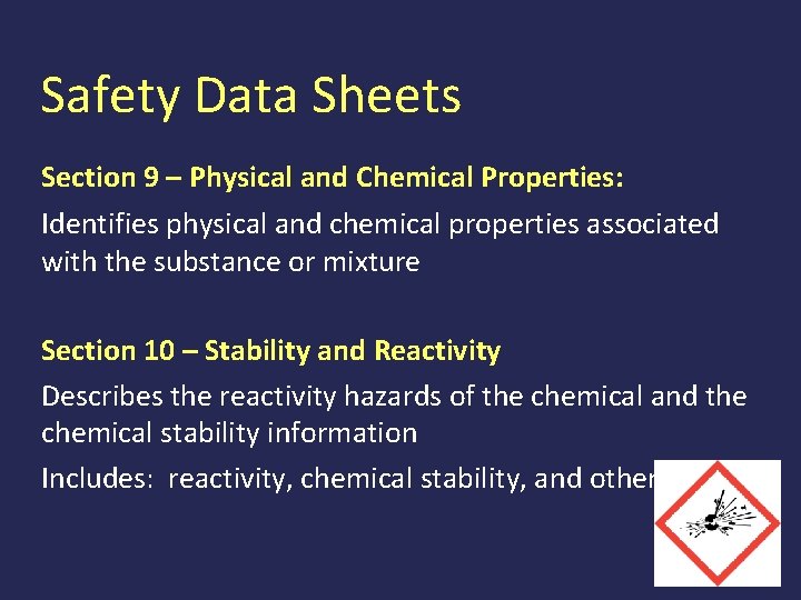 Safety Data Sheets Section 9 – Physical and Chemical Properties: Identifies physical and chemical