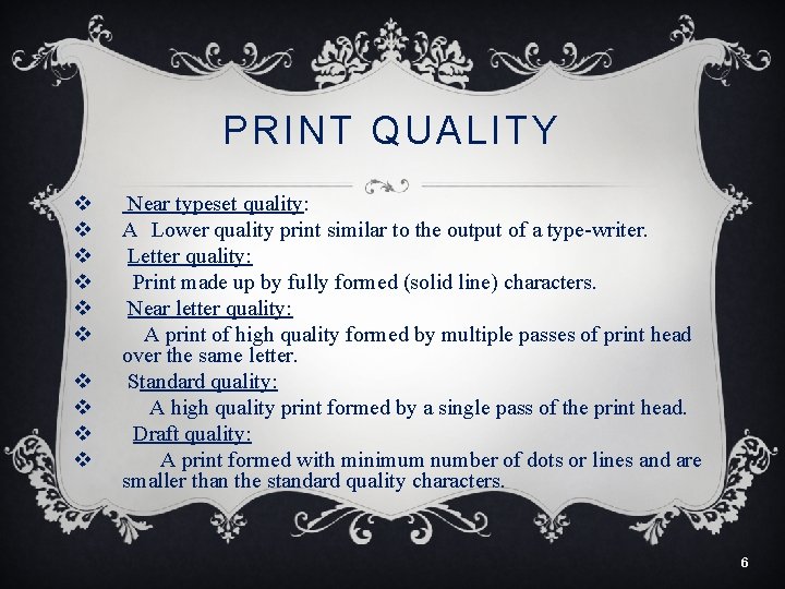 PRINT QUALITY v v v v v Near typeset quality: A Lower quality print