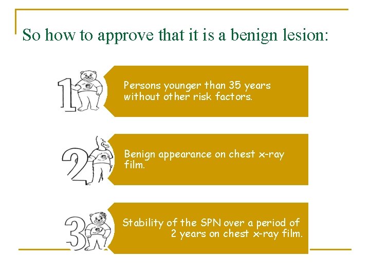 So how to approve that it is a benign lesion: Persons younger than 35